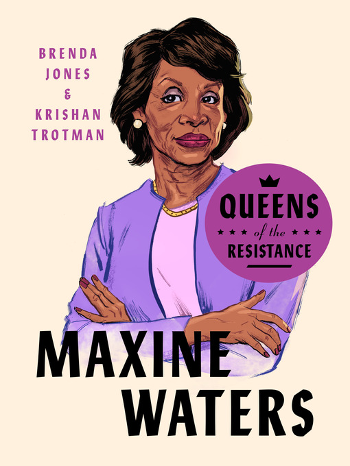 Title details for Queens of the Resistance: Maxine Waters by Brenda Jones - Available